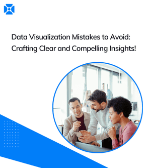 Data Visualization Mistakes to Avoid - Crafting Clear and Compelling Insights!
